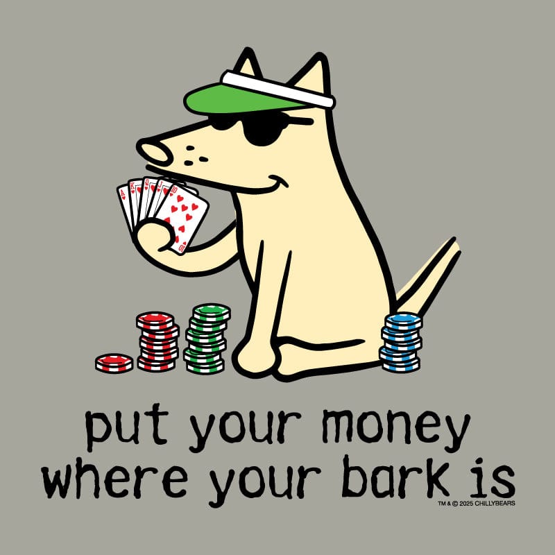 Put your Money Where your Bark is - Classic Tee