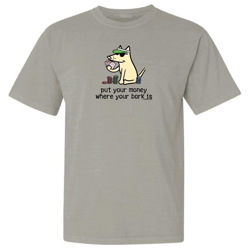 Put your Money Where your Bark is - Classic Tee