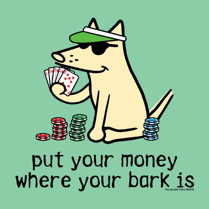 Put your Money Where your Bark is - Classic Tee