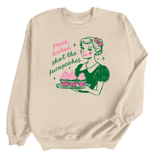 Shut The Fucupcakes - Sweatshirt