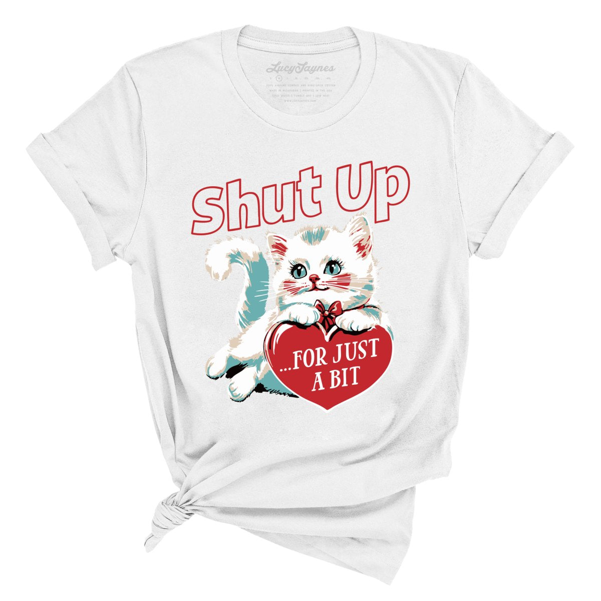 Shut Up For Just A Bit - Tee