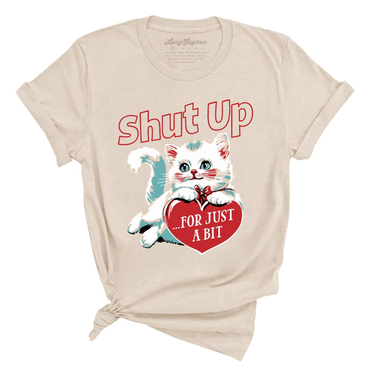 Shut Up For Just A Bit - Tee