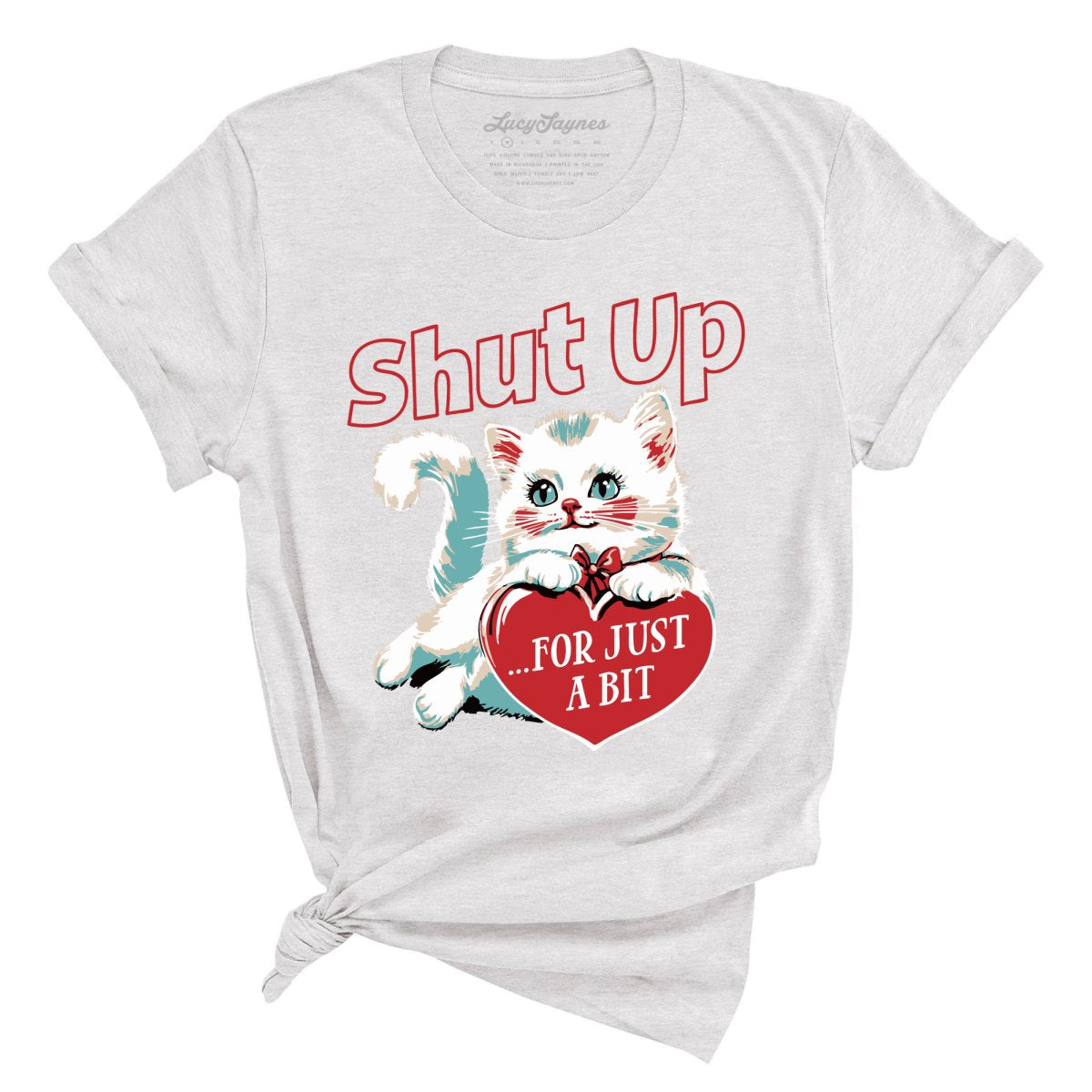 Shut Up For Just A Bit - Tee