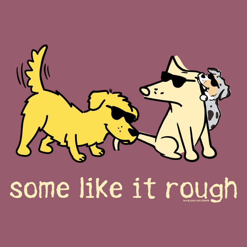 Some Like It Rough - Classic Tee