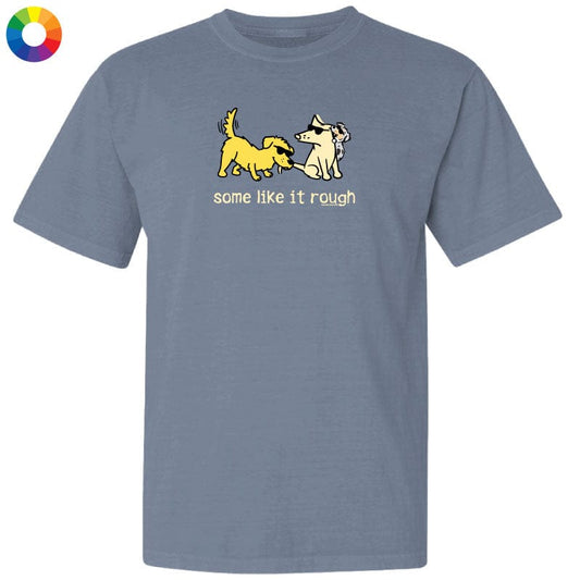 Some Like It Rough - Classic Tee