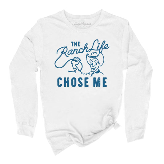 The Ranch Life Chose Me Long Sleeve Tee