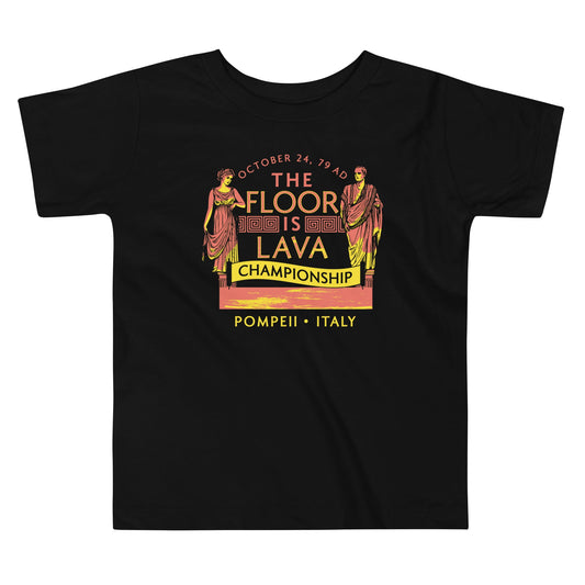 Pompeii Floor is Lava Championship Kid's Toddler Tee