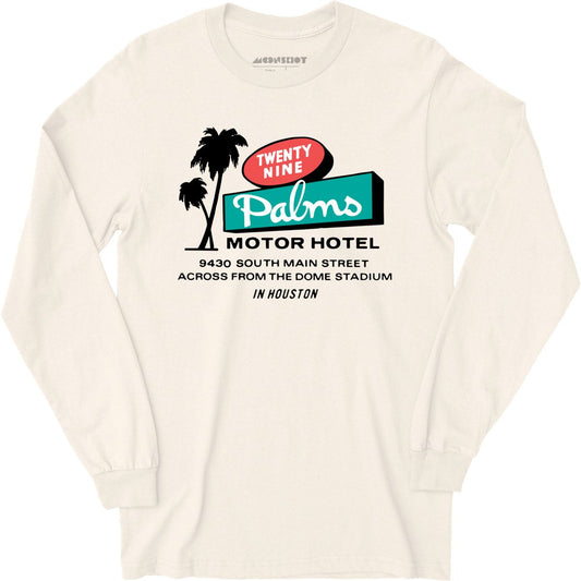 Twenty Nine Palms Motor Hotel - Houston, TX - Long Sleeve T-Shirt