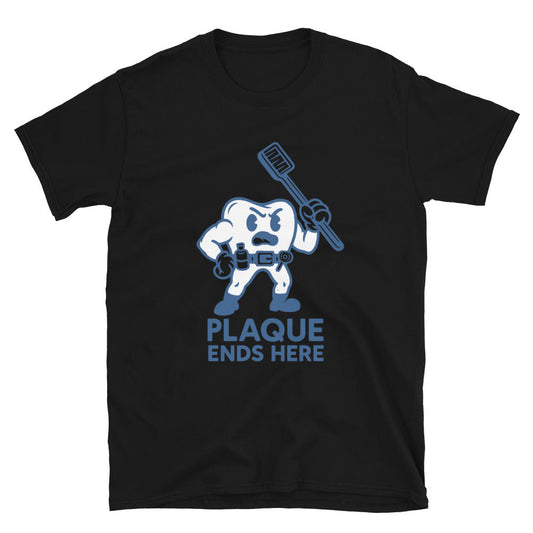 Plaque Ends Here Dentist Funny T-Shirt