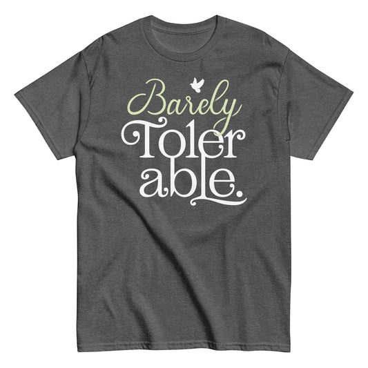 Barely Tolerable Men's Classic Tee