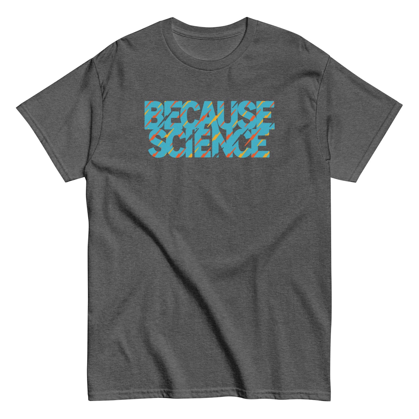 Because Science Men's Classic Tee