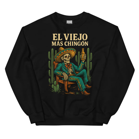 El Viejo MÃ¡s ChingÃ³n Sweatshirt - Bold Mexican Graphic Pullover for OG Vibes
