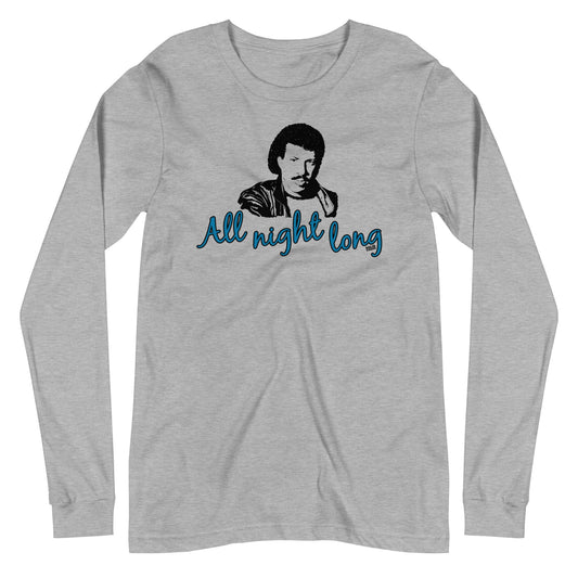 Unisex All Night Long Long Sleeve T-shirt