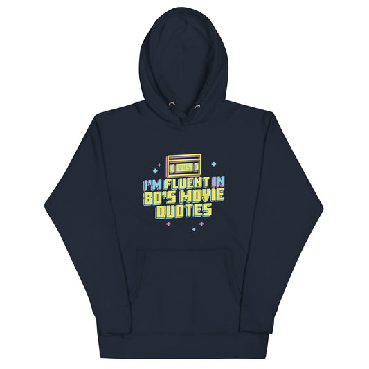 I'm Fluent In 80's Movie Quotes Unisex Hoodie