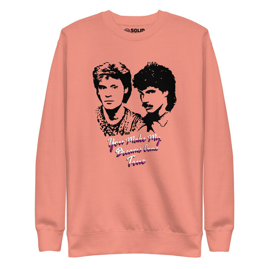 Unisex You Make My Dreams Come True Classic Fleece Sweatshirt