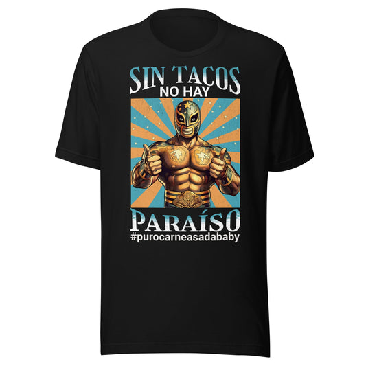 Sin Tacos No Hay ParaÃ­so T-Shirt - Funny Taco Lover Graphic Tee