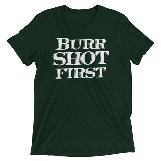 Burr Shot First Men's Tri-Blend Tee