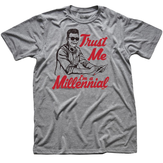 Trust Me, I'm A Millennial T-shirt