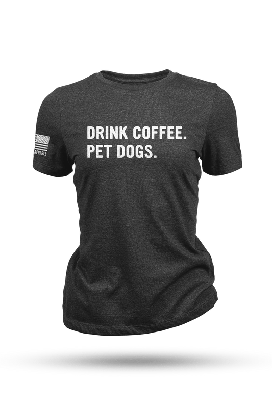 Drink Coffee Pet Dogs - Women's T-Shirt
